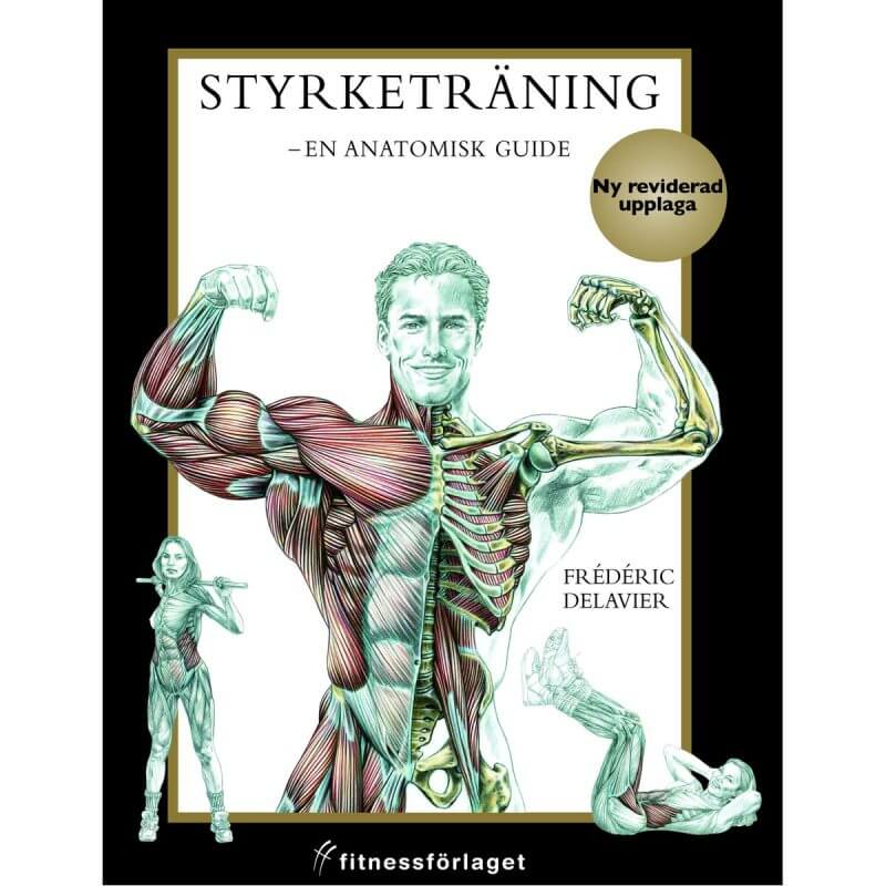 Styrketräning - en anatomisk guide, 2 uppl